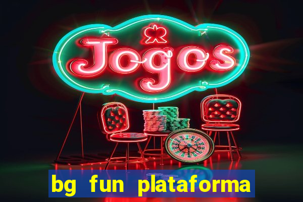 bg fun plataforma de jogos